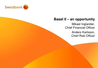 Basel II  an opportunity  Mikael Inglander,  Chief Financial Officer  Anders Karlsson,  Chief