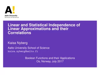 Linear and Statistical Independence of  Linear Approximations and their  Correlations  Kaisa Nyberg