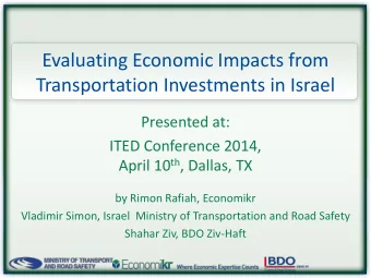 Evaluating Economic Impacts from Transportation Investments in Israel  Presented at:  ITED