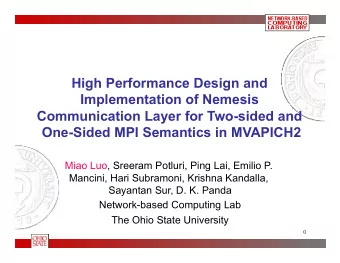 High Performance Design and  Implementation of Nemesis  Communication Layer for Two-sided and