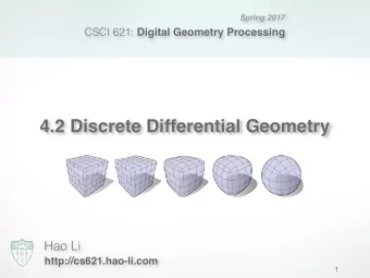 4.2 Discrete Differential Geometry  Hao Li  http://cs621.hao-li.com  1  Outline  Discrete