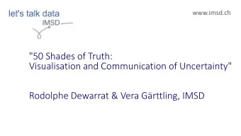 &quot;50 Shades of Truth:  Visualisation and Communication of Uncertainty&quot;  Rodolphe Dewarrat
