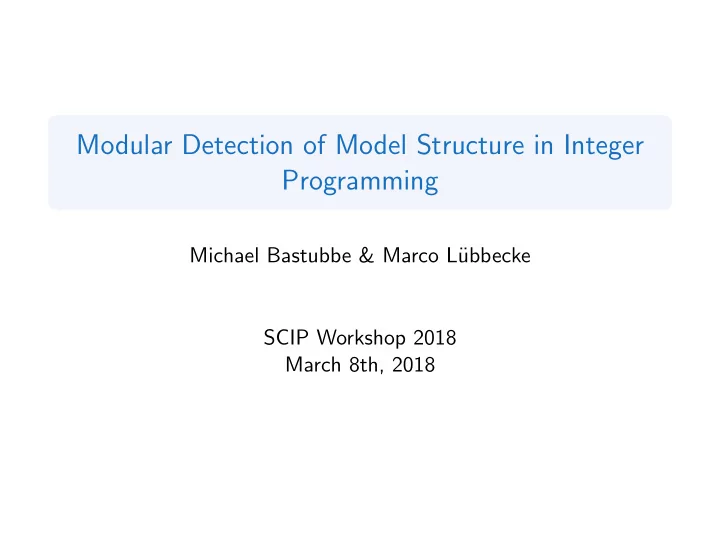 modular detection of model structure in integer