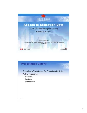 Access to Education Data  ACCOLEDS Western regional Training,  November 26, 2013  Tamara Knighton