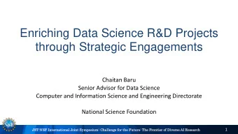 Enriching Data Science R&amp;D Projects  through Strategic Engagements  Chaitan Baru  Senior