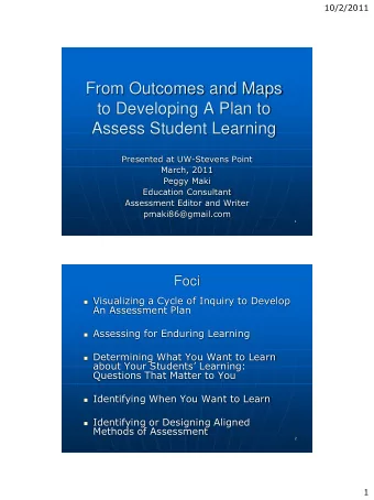 From Outcomes and Maps  to Developing A Plan to  Assess Student Learning  Presented at UW-Stevens