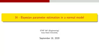 I 4 - Bayesian parameter estimation in a normal model  STAT 587 (Engineering)  Iowa State