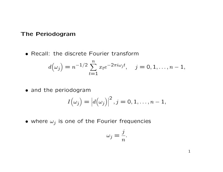 the periodogram recall the discrete fourier transform