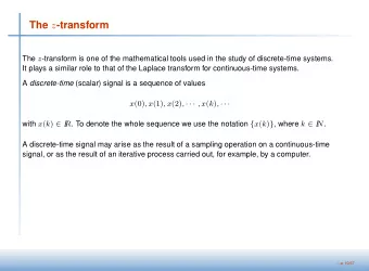 The z -transform The z -transform is one of the mathematical tools used in the study of