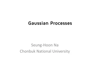 Gaussian Processes  Seung-Hoon Na  Chonbuk National University  Gaussian Process Regression