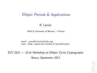 Elliptic Periods &amp; Applications  R. Lercier  DGA &amp; University of Rennes  France  email :