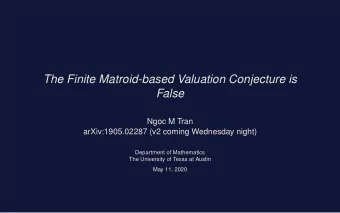 The Finite Matroid-based Valuation Conjecture is  False  Ngoc M Tran  arXiv:1905.02287 (v2 coming