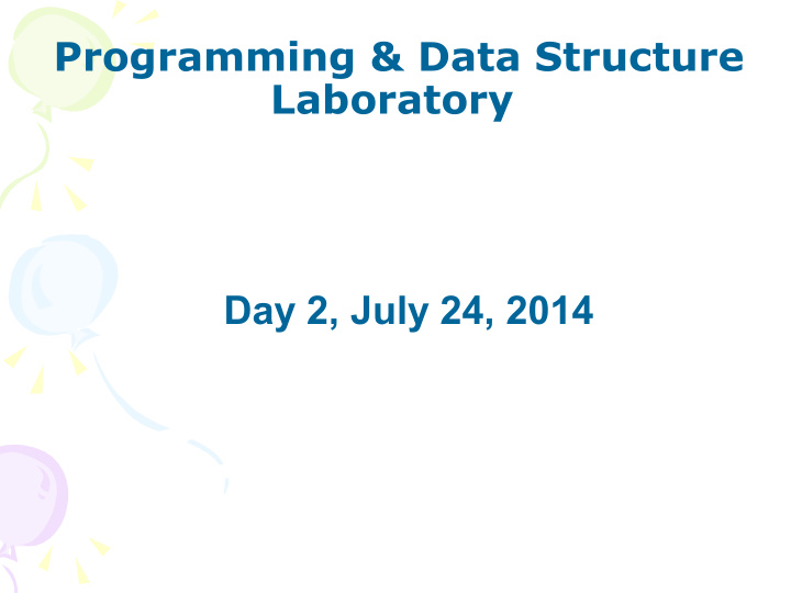 programming data structure laboratory day 2 july 24 2014