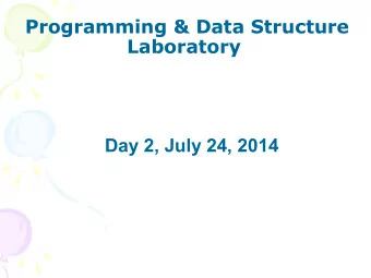 Programming &amp; Data Structure  Laboratory  Day 2, July 24, 2014  Loops  Loops   Pre and post