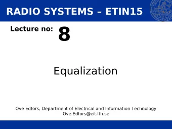Lecture no: 8  Equalization  Ove Edfors, Department of Electrical and Information Technology