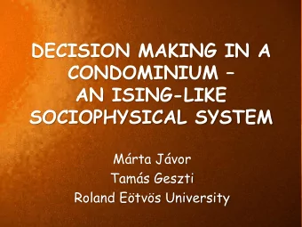DECISION MAKING IN A CONDOMINIUM   AN ISING-LIKE  SOCIOPHYSICAL SYSTEM  Mrta Jvor  Tams