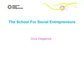 The School For Social Entrepreneurs  Chris  Fitzpatrick    Founded in 1997 by Lord Michael