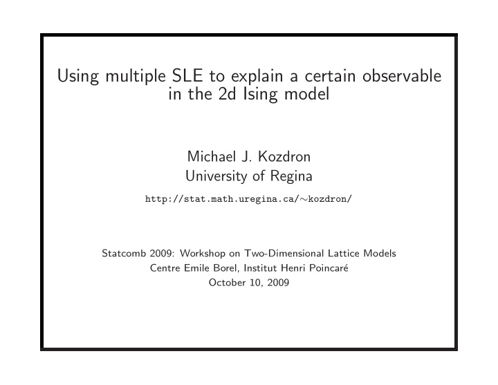 using multiple sle to explain a certain observable in the