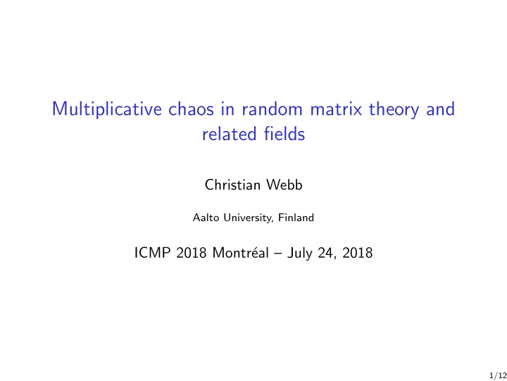 multiplicative chaos in random matrix theory and related