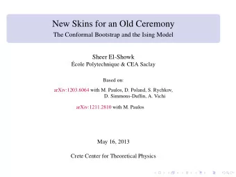 New Skins for an Old Ceremony  The Conformal Bootstrap and the Ising Model  Sheer El-Showk