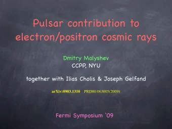 Pulsar contribution to  electron/positron cosmic rays  Dmitry Malyshev  CCPP, NYU  together with