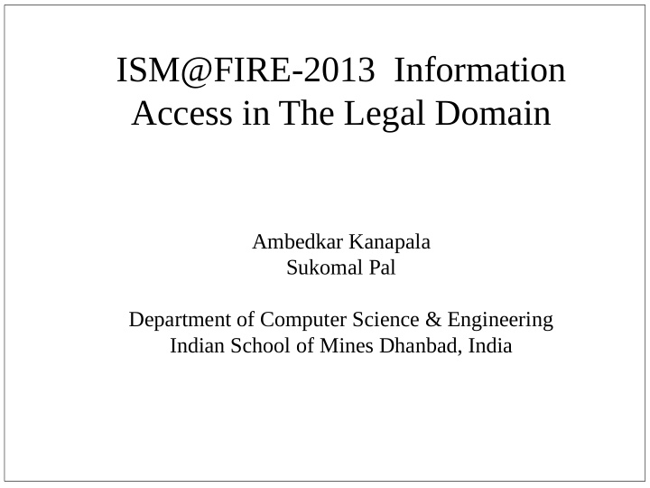 ism fire 2013 information access in the legal domain