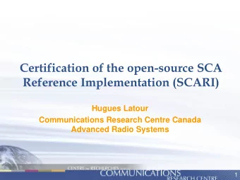 Certification of the open-source SCA  Reference Implementation (SCARI)  Hugues Latour