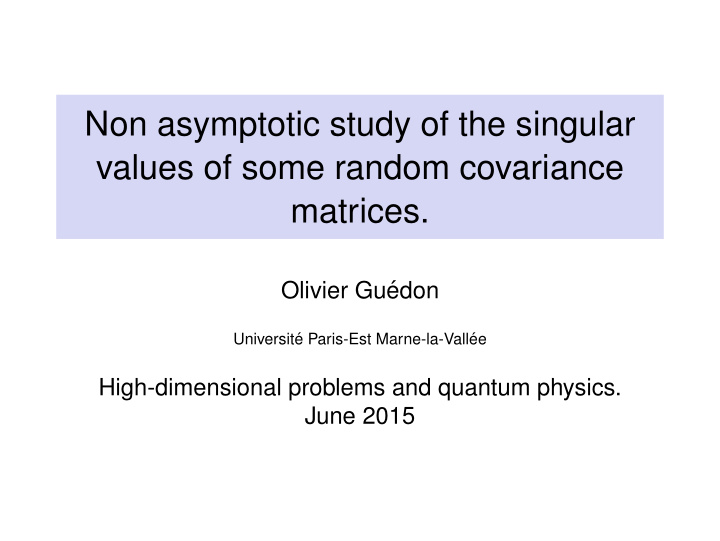 non asymptotic study of the singular values of some