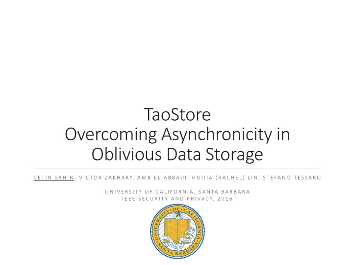 taostore overcoming asynchronicity in oblivious data