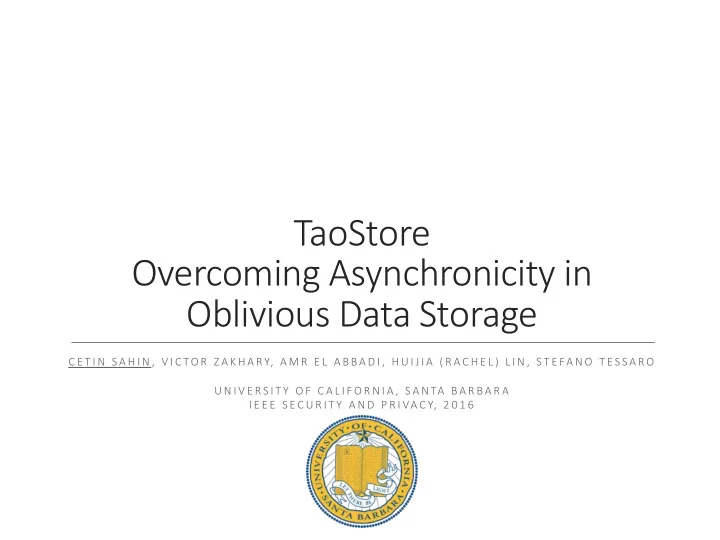 taostore overcoming asynchronicity in oblivious data