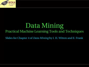 Data Mining  Practical Machine Learning Tools and Techniques Slides for Chapter 4 of Data Mining by