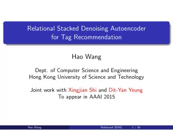 Relational Stacked Denoising Autoencoder  for Tag Recommendation  Hao Wang  Dept. of Computer