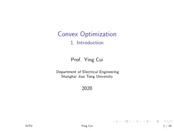Convex Optimization  1. Introduction  Prof. Ying Cui  Department of Electrical Engineering