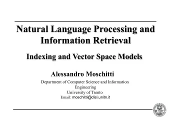 Natural Language Processing and  Information Retrieval  Indexing and Vector Space Models