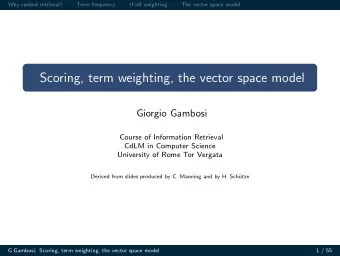 Scoring, term weighting, the vector space model  Giorgio Gambosi  Course of Information Retrieval