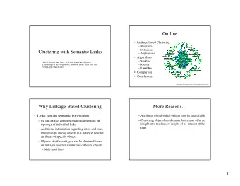 Outline   Linkage-based Clustering   Motivation   Definitions  Clustering with Semantic