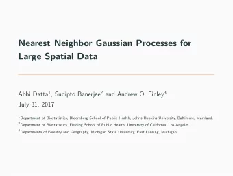 Nearest Neighbor Gaussian Processes for  Large Spatial Data Abhi Datta 1 , Sudipto Banerjee 2 and