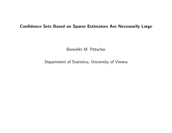 Condence Sets Based on Sparse Estimators Are Necessarily Large  Benedikt M. Ptscher