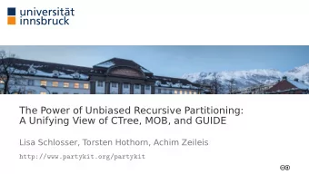 The Power of Unbiased Recursive Partitioning:  A Unifying View of CTree, MOB, and GUIDE  Lisa