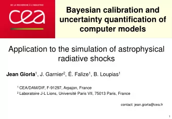 Bayesian calibration and  uncertainty quantification of  computer models  Application to the