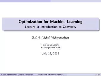 Optimization for Machine Learning  Lecture 1: Introduction to Convexity  S.V . N. (vishy)