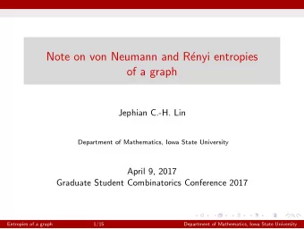 Note on von Neumann and R  enyi entropies  of a graph  Jephian C.-H. Lin  Department of