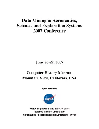 Data Mining in Aeronautics,  Science, and Exploration Systems  2007 Conference  June 26-27, 2007