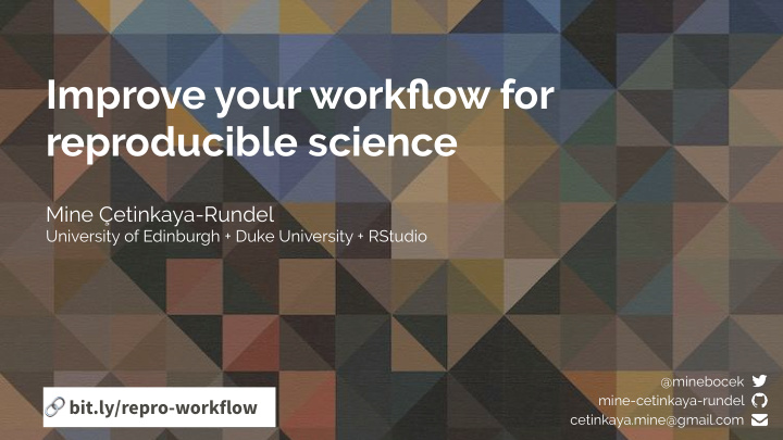 improve your work fl ow for reproducible science