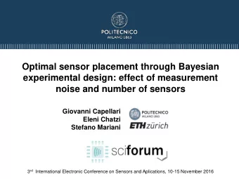 noise and number of sensors  Giovanni Capellari  Eleni Chatzi  Stefano Mariani 3 rd International