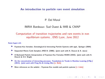 An introduction to particle rare event simulation  P. Del Moral  INRIA Bordeaux- Sud Ouest &amp;