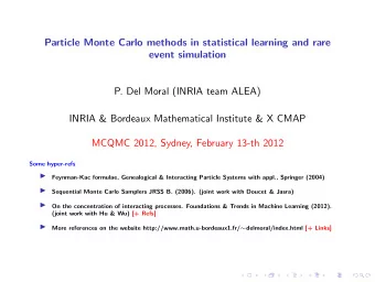 Particle Monte Carlo methods in statistical learning and rare  event simulation  P. Del Moral