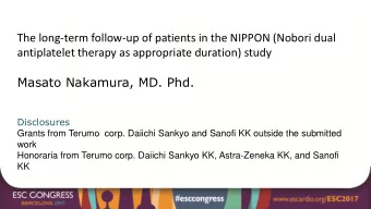 antiplatelet therapy as appropriate duration) study  Masato Nakamura, MD. Phd.  Disclosures  Grants
