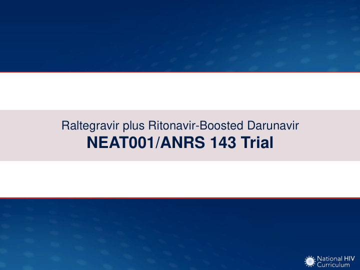 neat001 anrs 143 trial