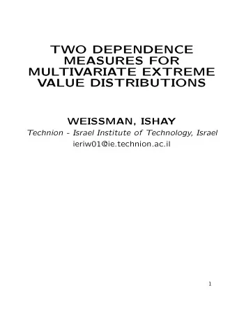 TWO DEPENDENCE  MEASURES FOR  MULTIVARIATE EXTREME  VALUE DISTRIBUTIONS  WEISSMAN, ISHAY  Technion